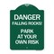 Signmission Danger Falling Rocks!-Park Your Own Risk, Green & White Aluminum Sign, 18" H, GW-1824-24197 A-DES-GW-1824-24197 - alternate 1